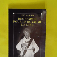 Des femmes pour le royaume de Dieu - Mercier