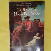 La fin de la Nouvelle-France - Tome 1 - Bertrand Fonck (Armand Colin, 2013) - photo de l'exemplaire d'occasion