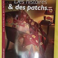 Des histoires et des patchs - Catherine Tourel (Les Editions de Saxe, 2010) - photo de l'exemplaire d'occasion