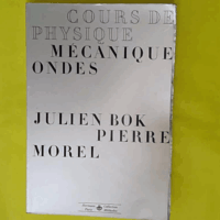 Cours de physique, mécanique, ondes. - Bok Julien