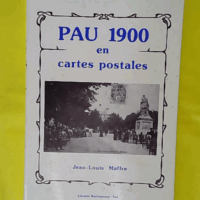 Pau 1900 en cartes postales - Jean-Louis Maffre (Marrimpouey, 1987) - photo de l'exemplaire d'occasion