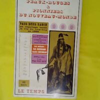 Peaux-Rouges & Pionniers du nouveau-monde suivi de La Premiere Encyclopedie de l Indianiste et du Westerner (texte, cartes et planches par Andre Chesneau) et du Jeu des Crinolines ou jeu du Lasso par - R.H. Guerrand
