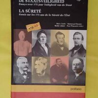 De Staatsveiligheid. Essays over 175 jaar Veiligheid van de Staat. La Sûreté. Essais sur les 175 ans de la Sûreté de l Etat - M. Cools, K. Dassen