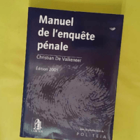 Manuel de l enquête pénale - Christian De Valkeneer