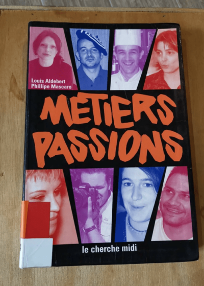 Métiers Passions - Pour L'orientation Des Jeunes Vers L'artisanat - Aldebert Louis