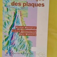La tectonique des plaques - Michel Whestphal