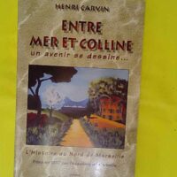 Entre mer et colline - Henri Carvin (Mairie des 15e et 16e arrondissements, 2001) - photo de l'exemplaire d'occasion