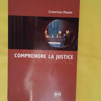 Comprendre la justice - Christian Panier
