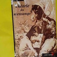Théorie du mensonge - Yves Cossic