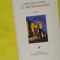 La Métrographe - Chroniques - Marie-Florence Ehret