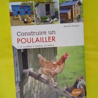 Construire un poulailler. 12 modèles à réaliser soi-même - 12 Modèles À Réaliser Soi-Même - Hervé Husson