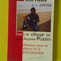 dans le sillage de Jean-Baptiste Pussin - Plaidoyer pour la défense de la psychiatrie - Jean Fleuré (les Deux encres) - photo de l'exemplaire d'occasion