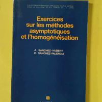 Exercices Sur Les Methodes Asymptotiques Et L'Homogeneisation - Evariste Sanchez-Palencia