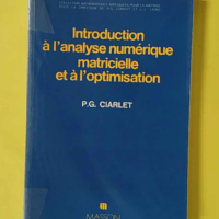 Introduction à l'analyse numérique matricielle et à l'optimisation - Ciarlet