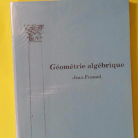 Géométrie algébrique - Jean Fresnel