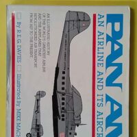 Pan Am - An Airline and Its Aircraft - R. E. G. Davies