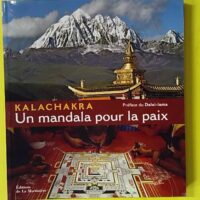 Kalachakra - Un mandala pour la paix - Matthieu Ricard