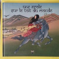 Une école sur le toit du monde - Tenzin Norbu