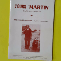 L'OURS MARTIN d'Ariège -Pyrénées.Préhistoire-Histoire .Survie "nounours".Tome XXII - Jacques Bégouën - photo de l'exemplaire d'occasion