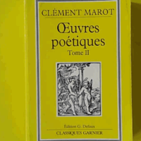 Oeuvres poétiques, tome 2 - Clément Marot