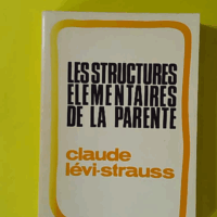 Les structures élémentaires de la parenté - Claude Lévi-Strauss
