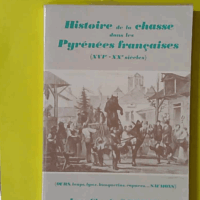 Histoire de la chasse dans les Pyrénées Françaises - Jean-Claude Bouchet (Marrimpouey) - photo de l'exemplaire d'occasion