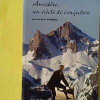 Ansabère, un siècle de conquêtes - Ivan et Boris Thomas