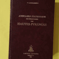 Annuaire statistique du département des Hautes-Pyrénées - Pierre Laboulinière (Laffitte) - photo de l'exemplaire d'occasion