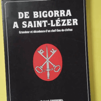 De Bigorra à Saint-Lézer - Grandeur et décadence d'un chef-lieu de civitas - Roland Coquerel (Bibliothèque centrale de prêt des Hautes-P...) - photo de l'exemplaire d'occasion