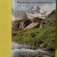 Guide Du Naturaliste Dans Les Pyrenees Occidentales Moyennes Montagnes. - Dendaletche Claude (Delachaux Et Niestle) - photo de l'exemplaire d'occasion