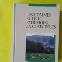 Les hommes et leur patrimoine en Comminges - Identités, espaces, culture, aménagement du territoire - Congr... (Société des études du Comminges) - photo de l'exemplaire d'occasion