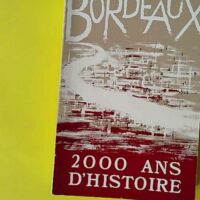 Bordeaux 2000 ans d'histoire. Catalogue d'exposition Musée d'Aquitaine 1971. - Musee D'Aquitaine (Imprimeries Delmas, Bordeaux) - photo de l'exemplaire d'occasion