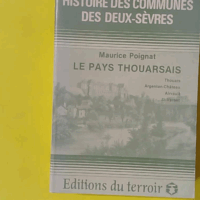 Histoire des communes des Deux-Sèvres - Le pays thouarsais. Thouars, Argenton-Château, Airvault, Saint-Vare... (éditions du Terroir) - photo de l'exemplaire d'occasion