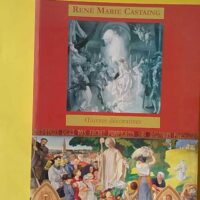 Oeuvres décoratives de René Marie Castaing - Premier Grand Prix de Rome 1924, Pérégrinations d'un peintre du Sud-Ouest - Ex-Libris LH SALLENAVE - Annie Roux-Dessarps