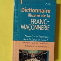 Dictionnaire de la franc-maçonnerie - J. B.