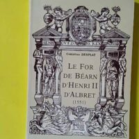 Le For de Béarn d'Henri II d'Albret (1551) - Christian Desplat (Marrimpouey) - photo de l'exemplaire d'occasion