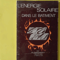 L'Énergie solaire dans le bâtiment - Charles Chauliaguet