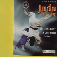Judo pratique - Du débutant à la ceinture noire - Tadao Inogai
