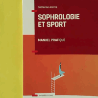 Sophrologie Et Sport - Manuel Pratique - Catherine Aliotta