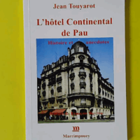 L'hôtel Continental de Pau - Histoire et anecdotes - envoi d'auteur et Ex-libris LH Sallenave - Jean Touyarot