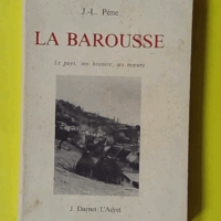 La Barousse. Le Pays, Son Histoire, Ses Moeurs - Jean L. Pène