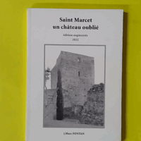 saint marcet un chateau oublié - édition augmentée - Jean-Marc Fontan