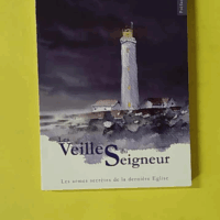 Les veilles du Seigneur - Mahesh Chavda