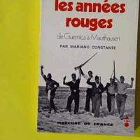 Les années rouges - De Guernica à Mauthausen - Mariano Constante
