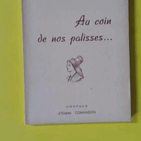 Au coin de nos palisses ... - Jean Sorillet