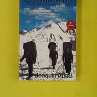 El Andorrano - De cómo un pastor almeriense se convierte en el hombre más rico de Andorra, guiando por la frontera a judíos que huían de los nazis, los abandonaba en el Pirineo atados con alambres - Joaquín Abad