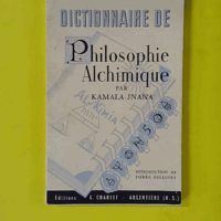 Dictionnaire de Philosophie Alchimique - KAMALA-JNANA [Roger Caro]