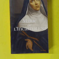 Autobiographie mystique - Marie de l'Incarnation