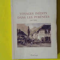 Voyages inédits dans les pyrenees (1833-1859) Ex-Libris LH Sallenave - Bourneton Alain