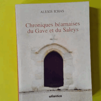 Chroniques bearnaises du gave et du saleys - Alexis Ichas (Atlantica) - photo de l'exemplaire d'occasion